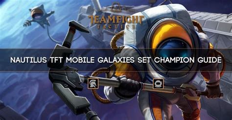 Nautilus TFT Mobile Galaxies Set Champion Guide Zilliongamer