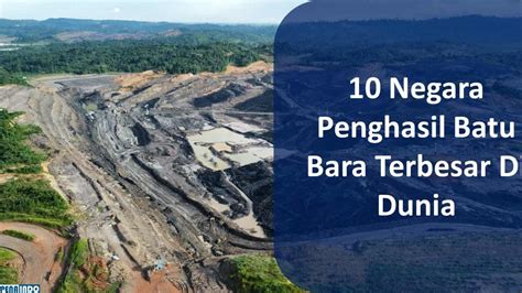 Negara Penghasil Batu Bara Terbesar Di Dunia