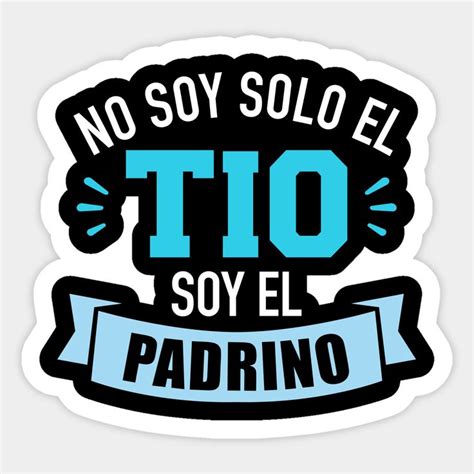 No Soy El Tio Soy El Padrino Sticker On A White Background