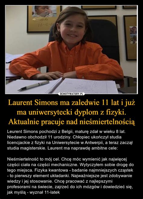 Laurent Simons Ma Zaledwie Lat I Ju Ma Uniwersytecki Dyplom Z