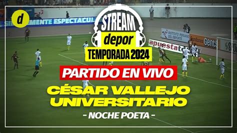 Universitario Vs C Sar Vallejo En Vivo Partido Amistoso Noche