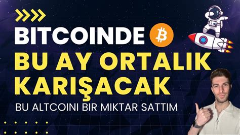 Bitcoinde Yeni Hamle Bekliyorum Bitcoinde Son Fiyatlar Bu Altcoinlere