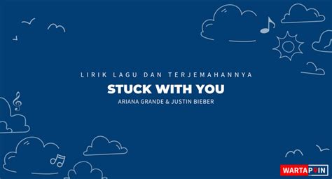 Lirik Lagu Ariana Grande Stuck With You Dan Artinya