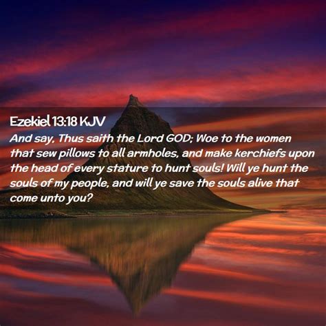 Ezekiel 1318 Kjv And Say Thus Saith The Lord God Woe To The