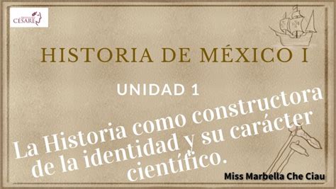 Unidad 1la Historia Como Constructora De La Identidad