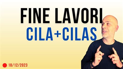 Fine Lavori Cilas E Cila Consigli Per Dichiarazione Completamento