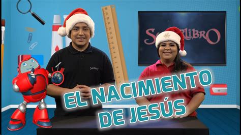 Superlibro Super Idea El Nacimiento De Jes S Youtube