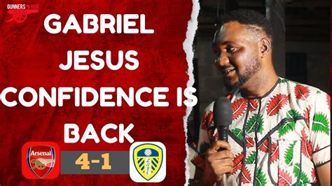 Arsenal 4 1 Leeds United Gabriel Jesus Confidence Is Back Joel