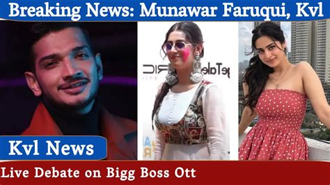 Breaking News Munawar Faruqui Kvl And Bigg Boss 17 Updates Kvl