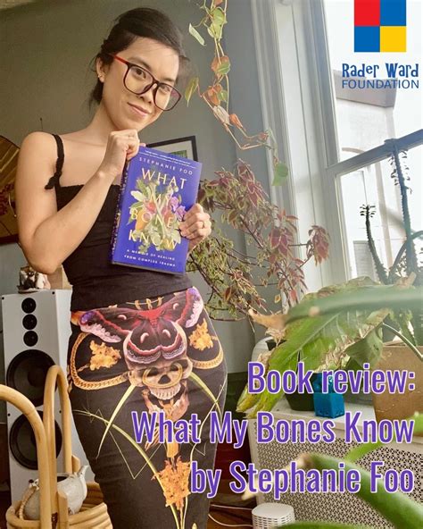 Book Review What My Bones Know By Stephanie Foo Rader Ward Foundation