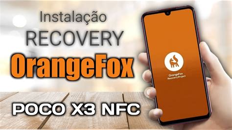 Como Instalar RECOVERY OrangeFOX TWRP NO POCO X3 NFC ATUALIZADO