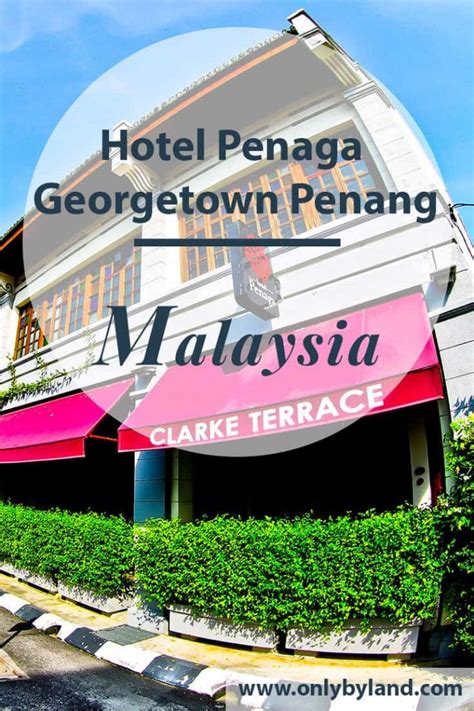 Hotel Penaga George Town Penang Travel Blogger Review Only By Land