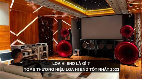 Loa Hi End L G Top Th Ng Hi U Loa Hi End T T Nh T Smart