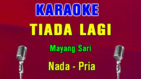 TIADA LAGI Mayang Sari KARAOKE Nada Pria YouTube