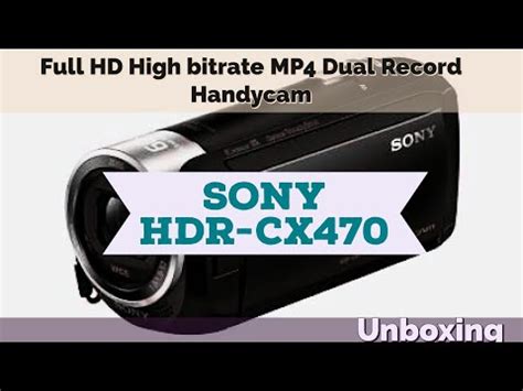 Sony HDR CX470 HANDYCAM UNBOXING Review YouTube