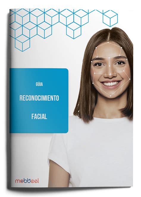 Qu Es El Reconocimiento Facial Usos Y Evoluci N Mobbeel