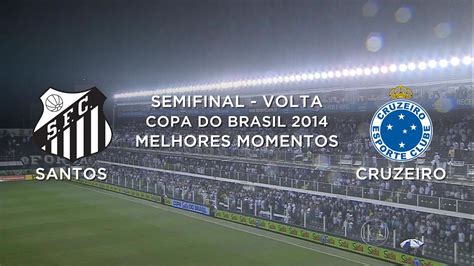 Melhores Momentos Santos 3 X 3 Cruzeiro Copa Do Brasil 05 11 2014