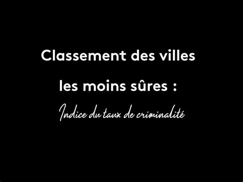 Classement mondial des villes les plus sûres Paris derrière Medellín