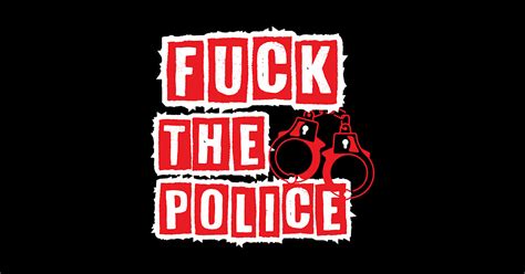 Fuck The Police Fuck The Police Posters And Art Prints TeePublic