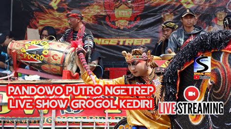 Live Streaming Pandowo Putro Ngetrep Di Grogol Kediri Feat Mc Audio