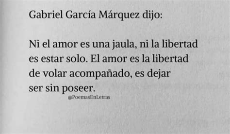 Juana Macedo Frases Reflexiones Y Algo Más Ni El Amor Es Una Jaula Ni La Libertad Es Estar