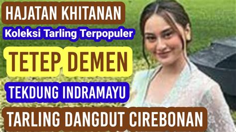 Tarling Dangdut Cirebonan Tetep Demen Acara Hajatan Khitanan Ananda