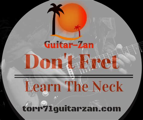 Tips To Learn The Guitar Fretboard Mojo Info Torr Guitar Zan