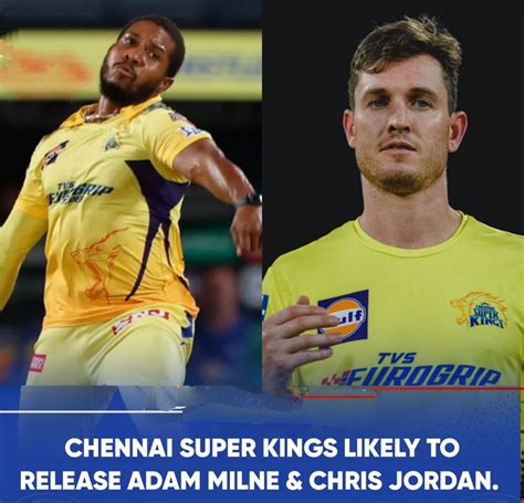 chennai super kings   release chris jordan adam milne