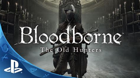 Bloodborne The Old Hunters Expansion Dlc Trailer Ps4 Youtube