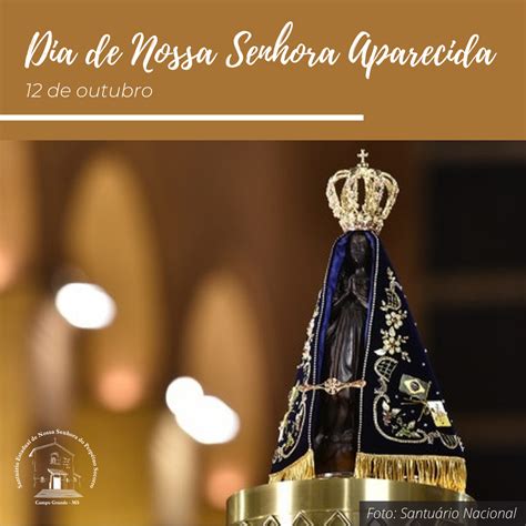 Dia De Nossa Senhora Aparecida 12 De Outubro Santuário Nossa