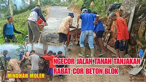 Ngecor Jalan Tanah Tanjakan Usung Adukan Semen Cor Beton Bikin Ngos