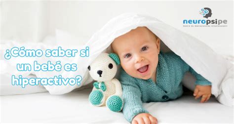 Cómo saber si un bebé es hiperactivo Blog Enero