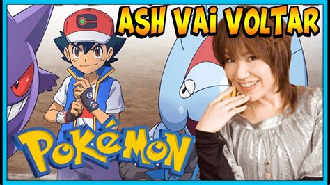 Confirmado Ash Ketchum Vai Voltar No Futuro Anime Pok Mon Youtube