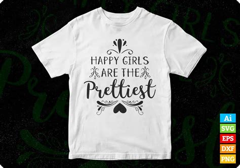 Happy Girls Are Prettiest T Shirt Design Svg Cutting Printable Files