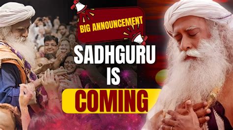 DATE DECLARED AFTER LONG AWAIT SADHGURU WILL MEET US YouTube