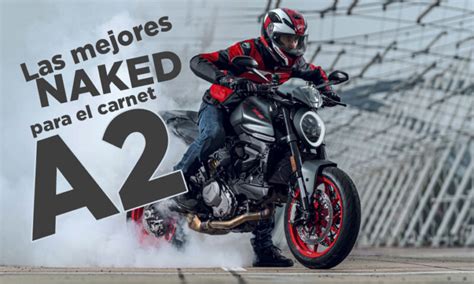 Las Mejores Motos Naked Para Conducir Con El Carnet A En