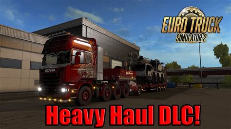 Heavy Cargo Pack Dlc Euro Truck Simulator 2 New Youtube