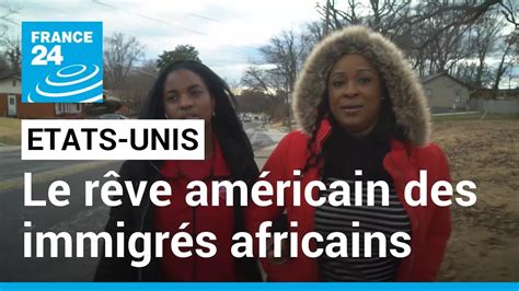 Le rêve américain des immigrés africains FRANCE 24 YouTube