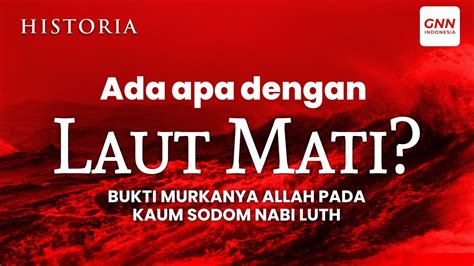 Ada Apa Dengan Laut Mati Bukti Murkanya Allah Pada Kaum Sodom Nabi