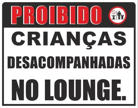 Placa Proibido Crianças Desacompanhadas No Lounge MercadoLivre