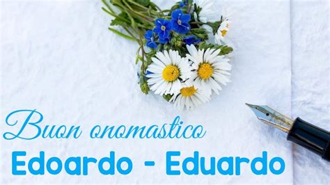 Buon Onomastico Edoardo Eduardo Significato Immagini E Musica Youtube