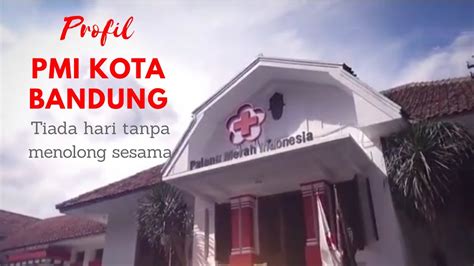 Profil Pmi Kota Bandung Hd Youtube