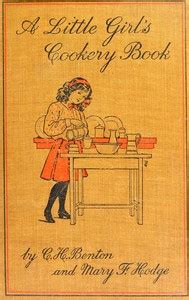 A little girl's cookery book by Caroline French Benton and Mary ...