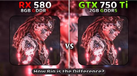 Gtx 750 Ti Vs Rx 580 How Big Is The Difference Youtube