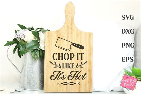Chop It Like It S Hot Svg Funny Cutting Board Svg Etsy