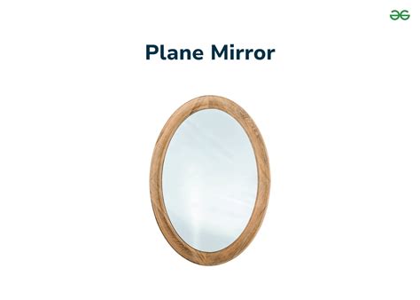 Plane Mirror: Definition, Properties, Image Formation, Uses - GeeksforGeeks