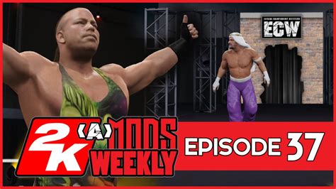 Wwe K Mods Weekly Episode Ecw Wwe Legend Mods Youtube