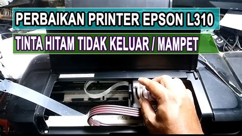 3 Cara Mengatasi Printer Epson L310 Tidak Keluar Tinta Halo Epson