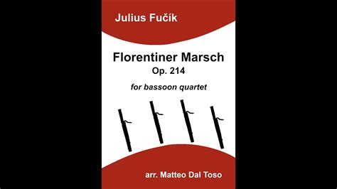 J Fučík Florentiner Marsch Op 214 for bassoon quartet arr Matteo