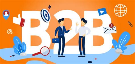 Marketing B2b ¿qué Es Y Cuáles Son Sus Ventajas